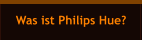 Was ist Philips Hue?